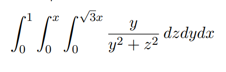 •1
/3x
x.
dzdydx
y? + z2
0.
