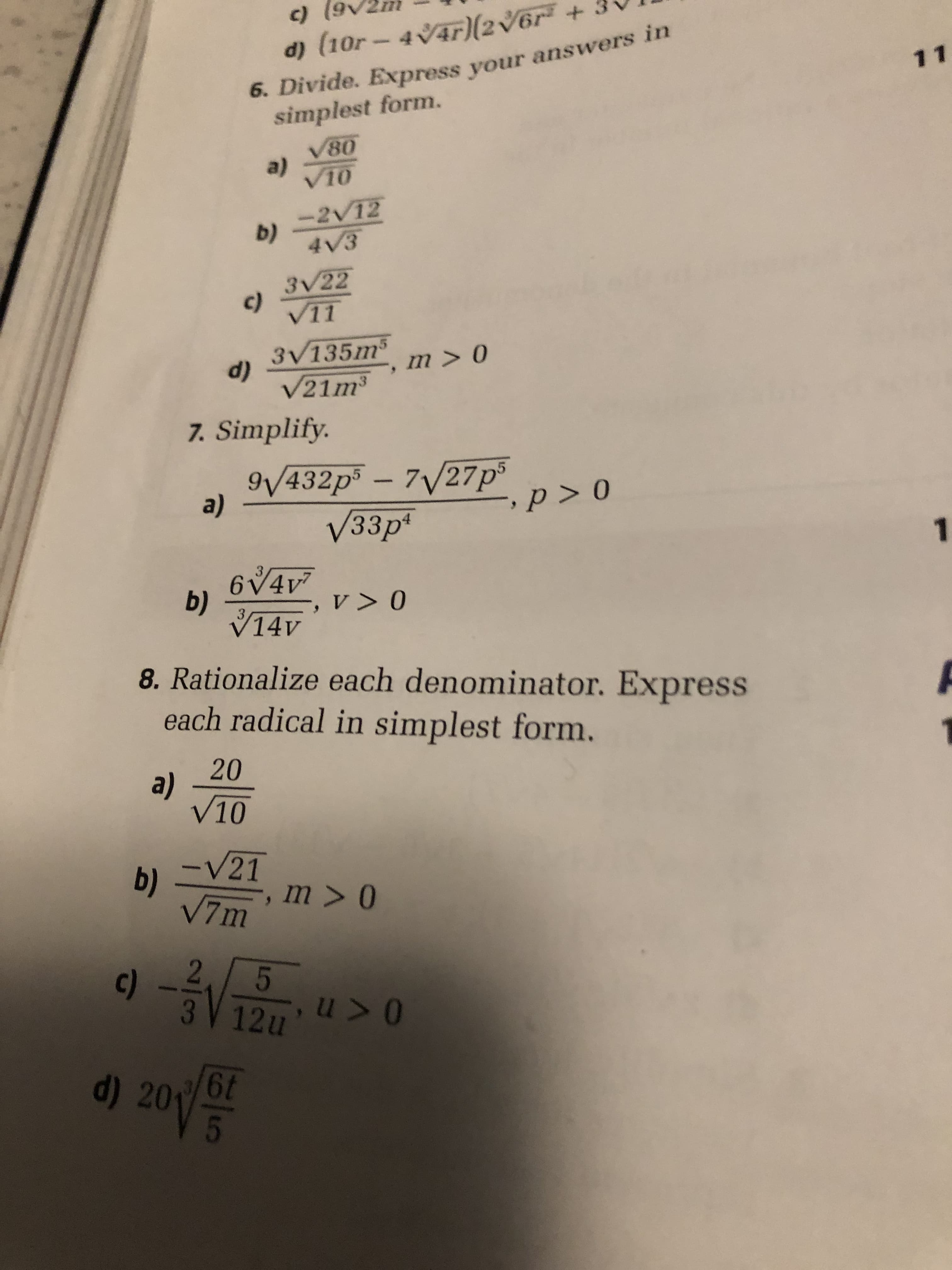 6. your in
+ 197 ) (P
11
6. Divide. Express your answers in
simplest form.
6) (2
(e
-2V12
(9
3V22
V11
(p
V21m³
7. Simplify.
9/432p³ – 7/27p®
V33p*
0 <d•
1.
6V4v7
3.
3.
V14v
0 <A °
8. Rationalize each denominator. Express
each radical in simplest form.
20
V10
-V21
V7m
5.
0 <n
19
d) 205
