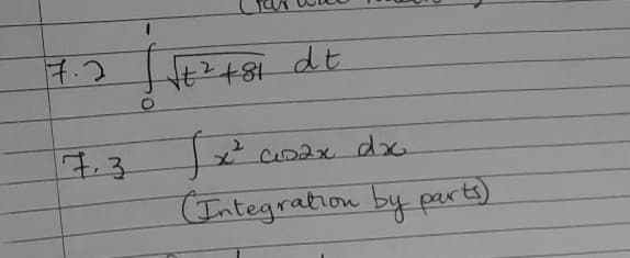 7.2
dt
7.3x
csax
dx.
(Integration by parts)
