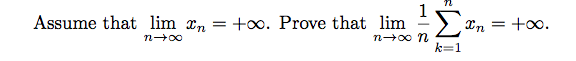 1
Assume that lim xn
+oo. Prove that lim
n-00 n
+o0.
n-00
k=1
