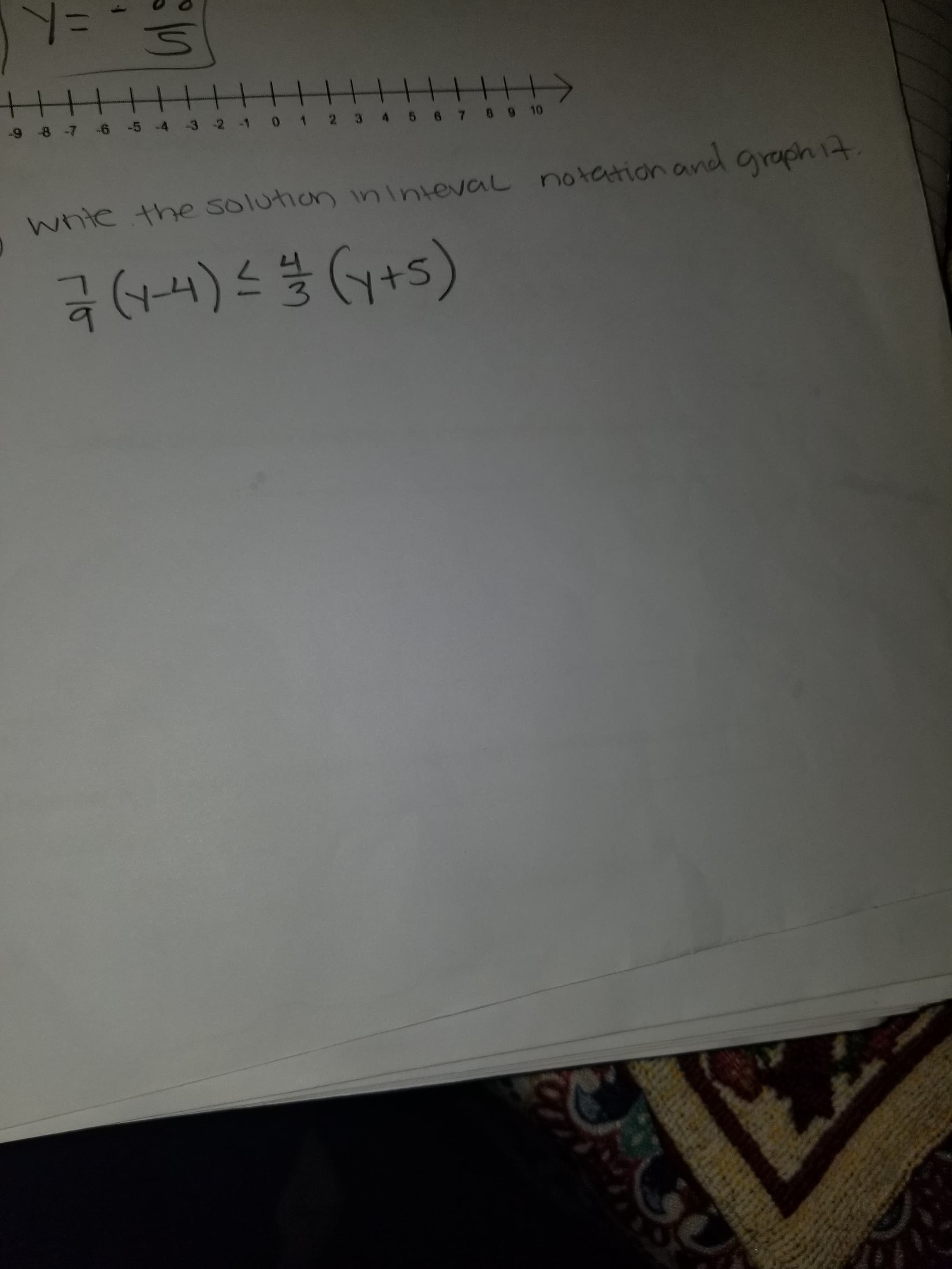 -9 -8 -7 -6 -5 -4 3 -2 -1 0 1 2 3 4 5 6 7 8 9 10
white the solution ininteval notation and grapn it.
7(44)= G+5)
