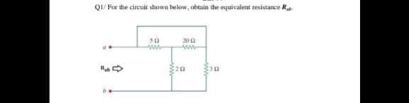 QU For the circuit shown below, obtain the equivalet resistance Ra
ww-
