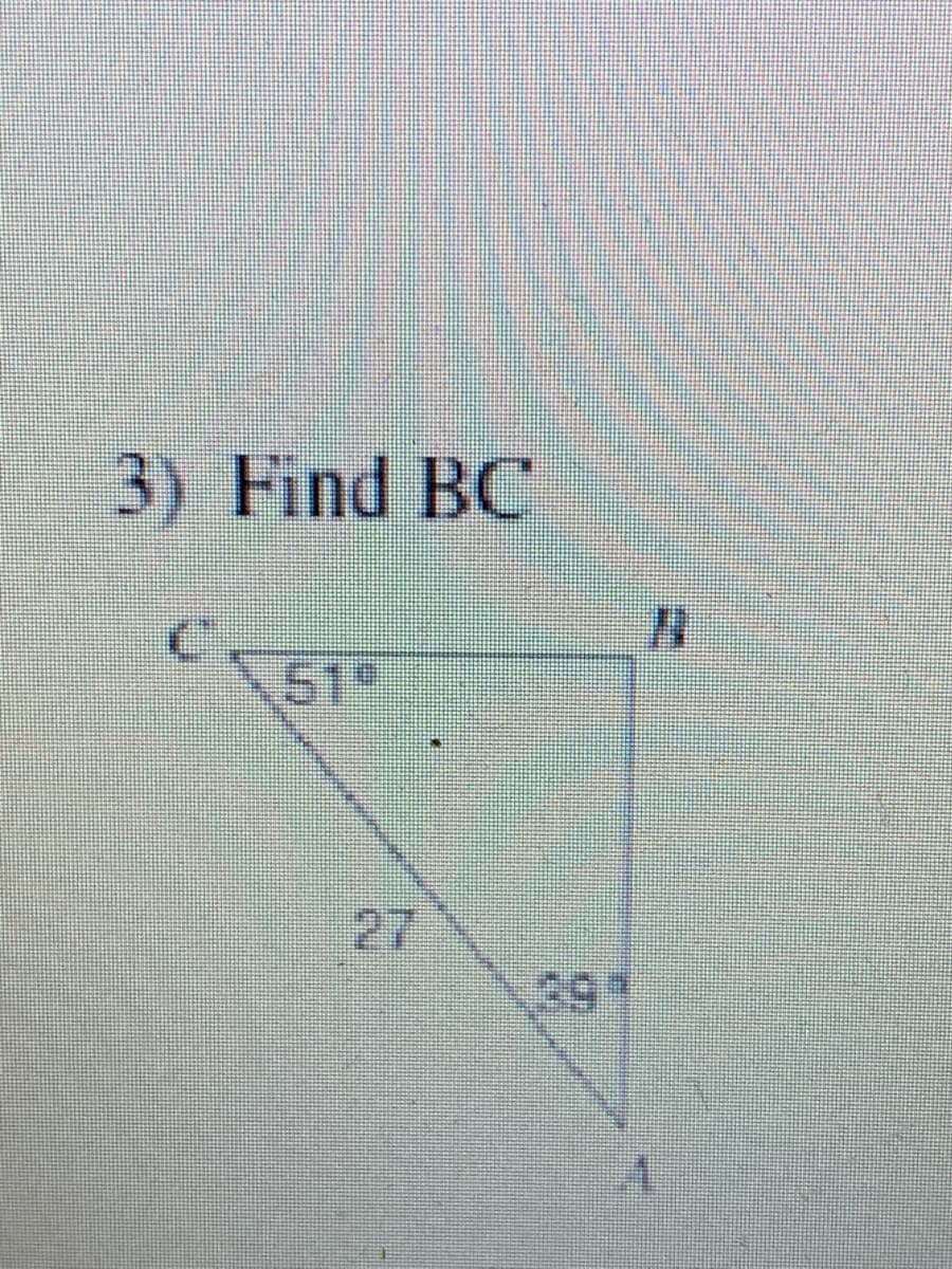 3) Find BC
51
27
