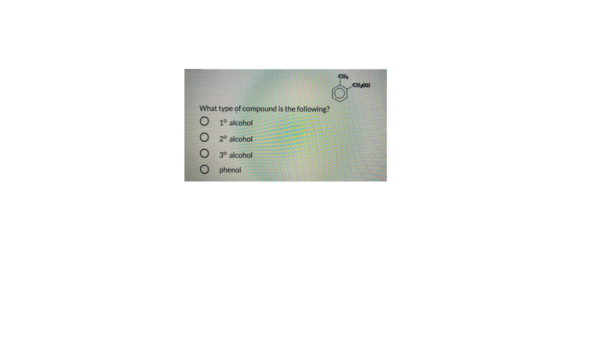 CH3
CHOH
What type of compound is the following?
1° alcohol
2° alcohol
3° alcohol
phenol
