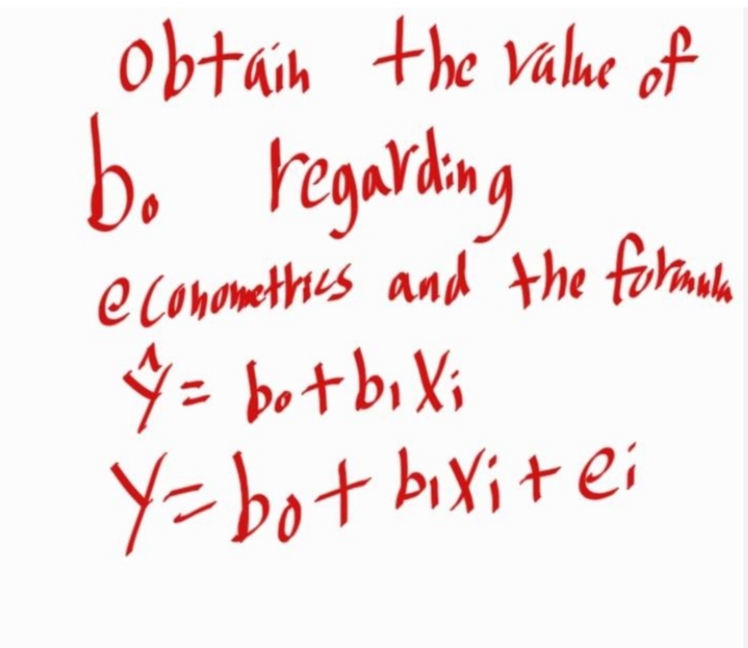 obtain
the value of
b. regaring
C conomethies and the formn
bo t bi Xi
Y= bot bixitei
