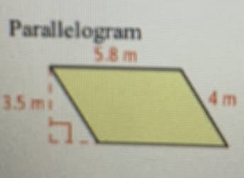 Parallelogram
58m
4 m
3.5 mi

