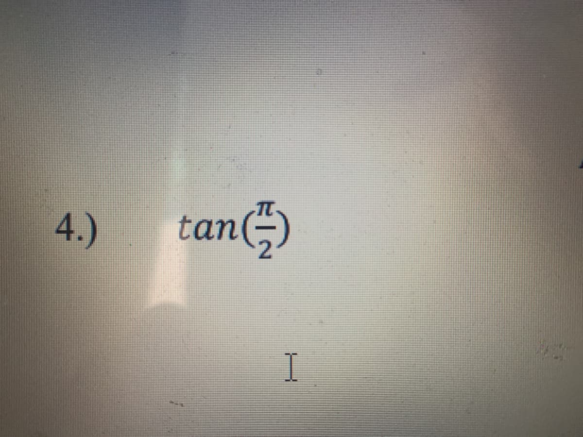 TC
4.)
tan(-)
