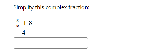 Simplify this complex fraction:
I
+3
4