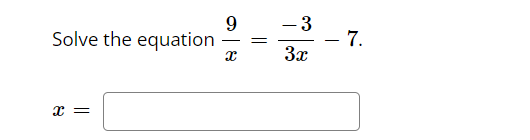 Solve the equation
x =
-
X
=
- 3
3x
7.