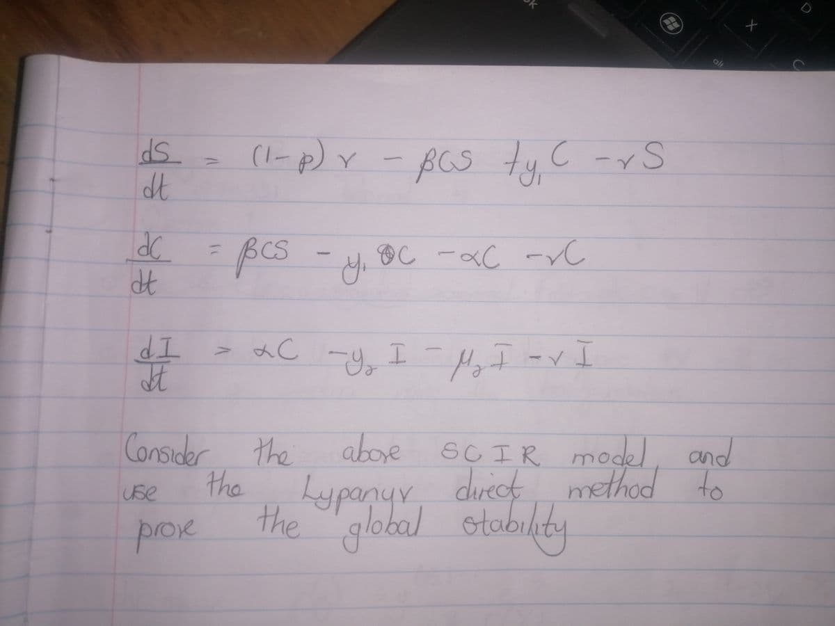 ds
dt.
ac
dt
d I
It
use
11
prove
-
(1-p) ✓ - BCS ty C - v S
Y
BCs - y₁ OC -xC -v
ас
> &C
ас
Consider the
-Y₂
H
I- My I - V I
alt
above SCIR model, and
the Lypanyv direct method to
the global stability
x