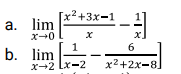 Гx2+3х-1
а. lim
x+0
1
b. lim
х+2 Lx-2
6
х2+2х-8.
