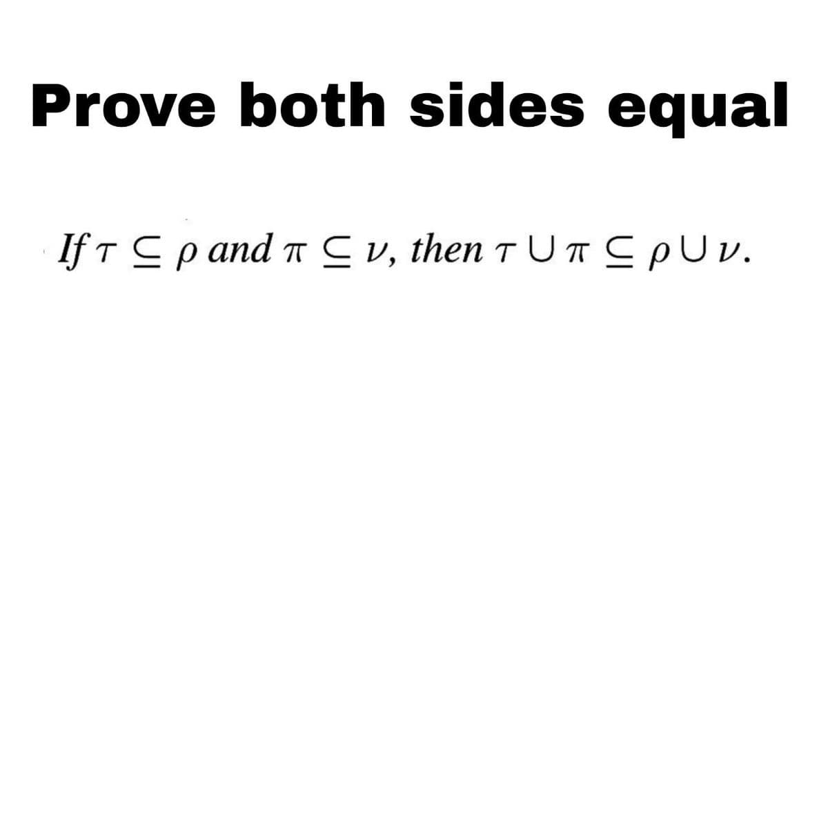 Prove both sides equal
If T ≤p and T ≤ V, then TUT ≤p Uv.
ㅠ