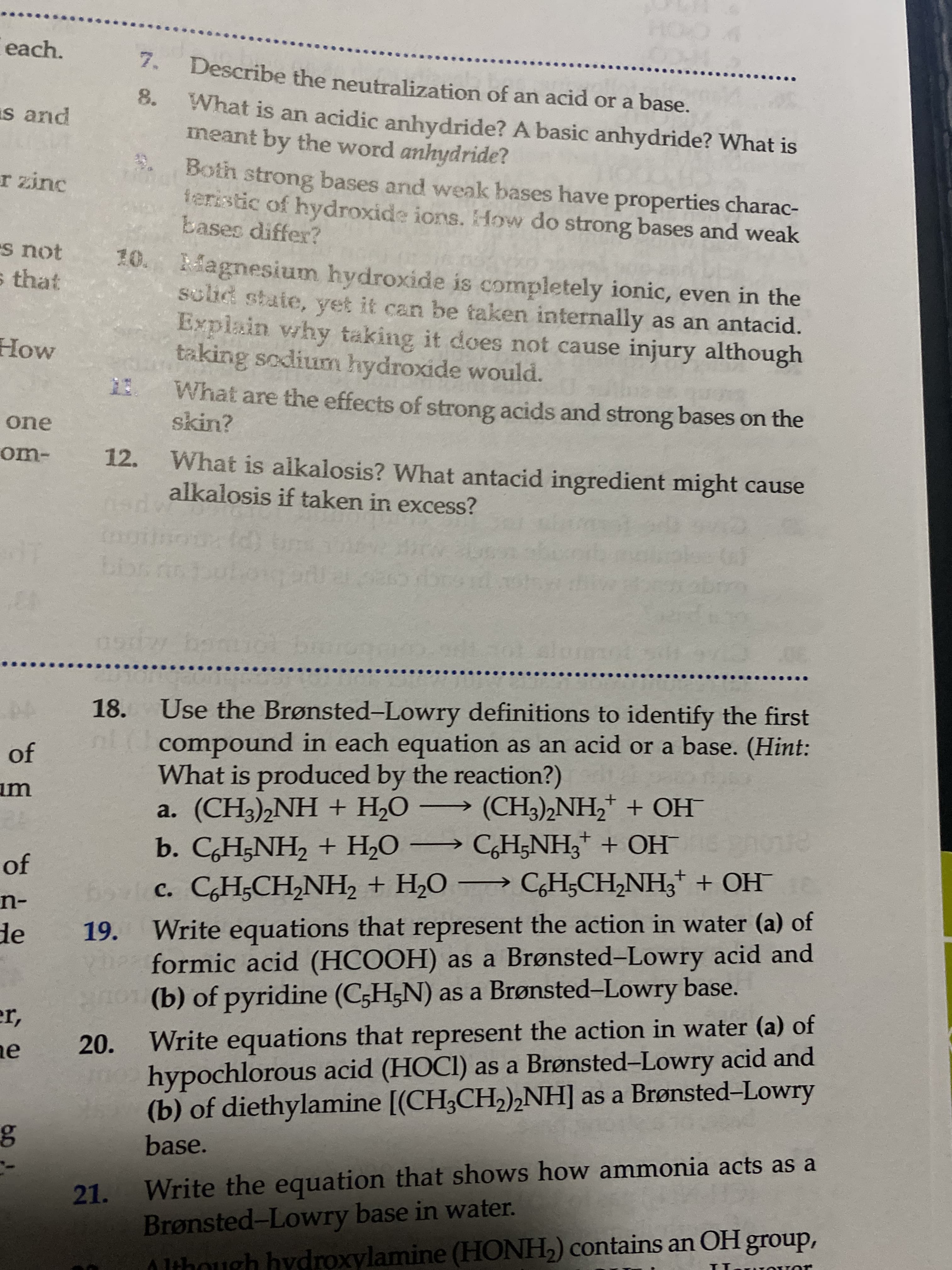 18. Use the Brønsted-Lowry definitions to identify the first
compound in each equation as an acid or a base. (Hint:
What is produced by the reaction?)
a. (CH3)2NH + H,O →
(CH3),NH, + OH
CH;NH, + OH
b. C,H;NH2 + H2O →
65 0 → CH;CH,NH;* + OH
c. C,H;CH,NH, + H2O
