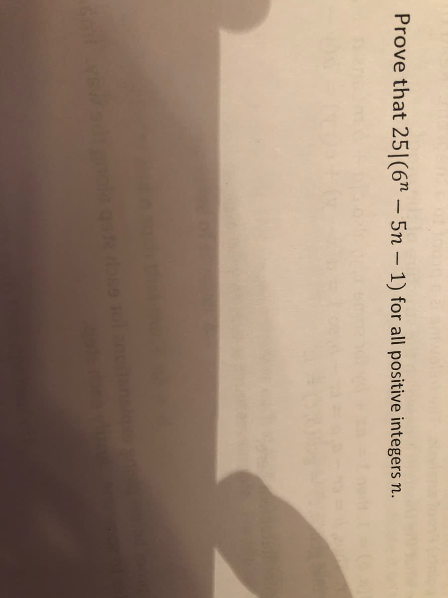 Prove that 25|(6" – 5n – 1) for all positive integers n.
