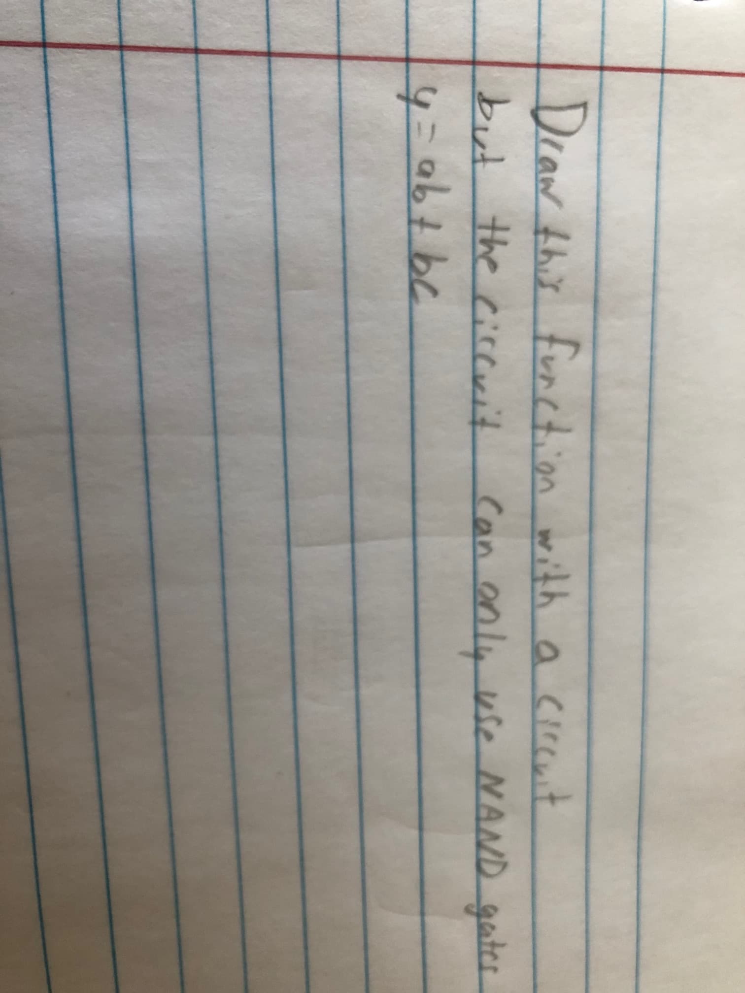 Draw this function with a circnt
but the cicerit
Can anly use NAND gater
abt be
