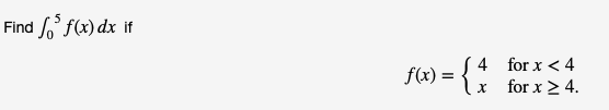 Find f(x)dx if
4 for x4
for x 24
f)=
X
