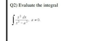 Q2) Evaluate the integral
x* dx
10.
a -0.
