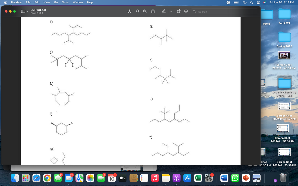 Below is the transcription of the provided image, which depicts various organic chemical structures. Each structure is labeled alphabetically for ease of reference. 

**Chemical Structures:**

- **i)** 
  \[\text{\textbf{Structure:}} \textit{A zigzag chain with a branching.}\]
  
- **j)** 
  \[\text{\textbf{Structure:}} \textit{A zigzag chain form with multiple branches.}\]

- **k)** 
  \[\text{\textbf{Structure:}} \textit{A cyclohexane ring with a single methyl group substituent.}\]

- **l)** 
  \[\text{\textbf{Structure:}} \textit{A cyclopentane ring with a wedged line representing a substituent coming out of the plane.}\]

- **m)** 
  \[\text{\textbf{Structure:}} \textit{A zigzag chain with a branching.}\]

- **q)** 
  \[\text{\textbf{Structure:}} \textit{ A zigzag chain with branches.}\]

- **r)** 
  \[\text{\textbf{Structure:}} \textit{A chain structure with multiple branches.}\]

- **s)** 
  \[\text{\textbf{Structure:}} \textit{A zigzag chain with several branches.}\]

- **t)** 
  \[\text{\textbf{Structure:}} \textit{A chain structure with branches.}\]

**Explanation of Diagram Components:**

- **Zigzag Chains:**
  Zigzag chains represent the carbon backbone of organic molecules. Each vertex (point where two lines meet) is assumed to be a carbon atom. Hydrogens are assumed to fill the remaining valence bonds for each carbon atom unless otherwise indicated.

- **Cyclohexane and Cyclopentane Rings:**
  The rings represent cyclic structures where carbon atoms form a closed loop. For cyclohexane, the structure consists of six carbon atoms forming a ring, and for cyclopentane, it consists of five.

- **Branches and Substituents:**
  Branches off the main chain or ring depict additional carbon chains or other groups attached to the primary structure. Wedge bonds (\( \nabla \)) represent atoms or groups coming out of the plane of the paper towards the viewer.

These