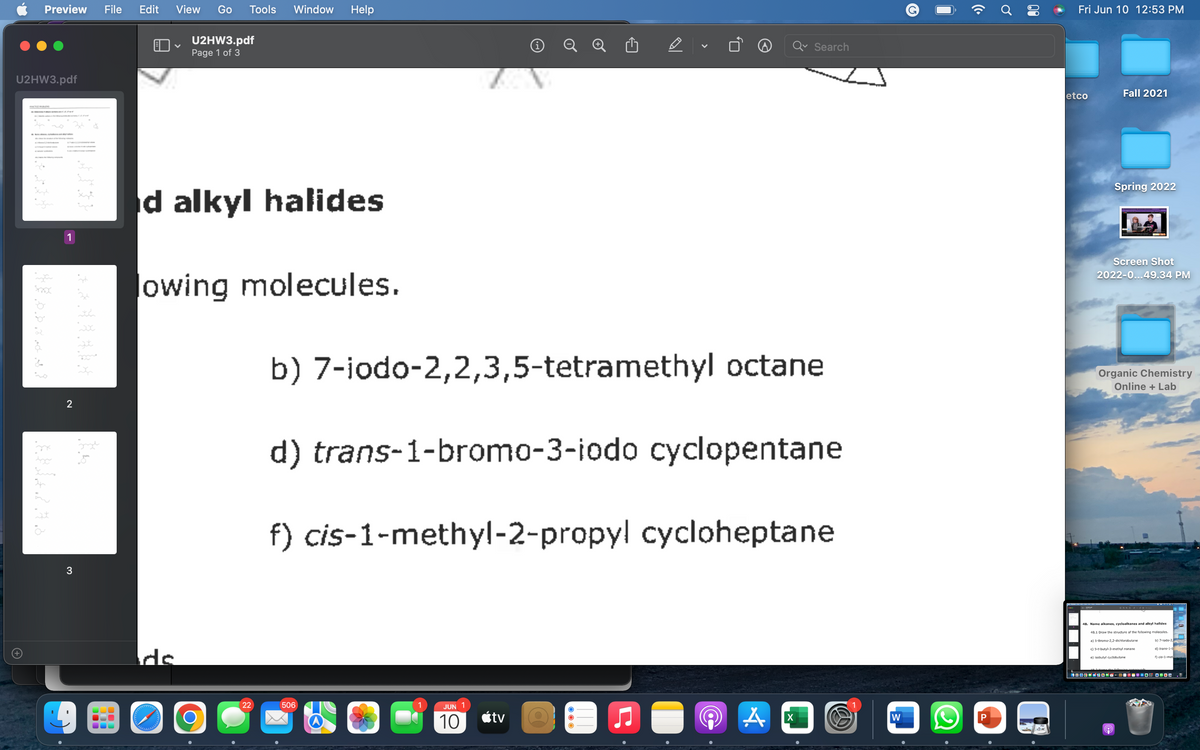 # Naming Alkyl Halides

In this section, we will discuss the naming conventions for various alkyl halides, using the following molecules as examples:

## Example Molecules:

### b) **7-iodo-2,2,3,5-tetramethyl octane**

### d) **trans-1-bromo-3-iodo cyclopentane**

### f) **cis-1-methyl-2-propyl cycloheptane**

These names follow the IUPAC naming conventions for organic compounds, ensuring that each substituent's position and identity are clearly indicated on the parent hydrocarbon structure. The descriptors "cis" and "trans" refer to the relative positioning of substituents on cyclic compounds, indicating their spatial arrangement.

For more details on how to name such molecules, please refer to the corresponding sections in our organic chemistry modules.