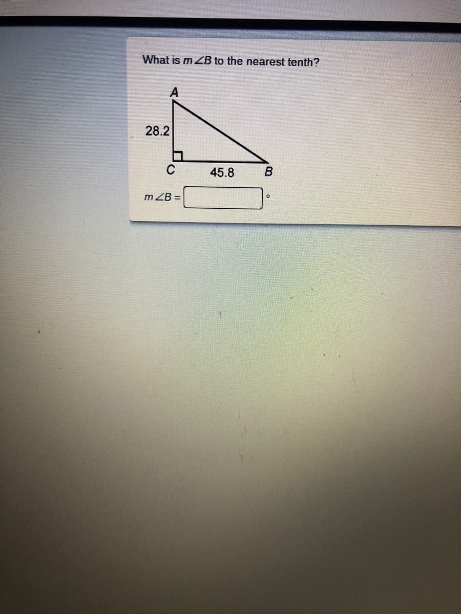 What is mB to the nearest tenth?
A
28.2
C
45.8
mZB =
