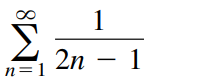 1
2n – 1
n=1
