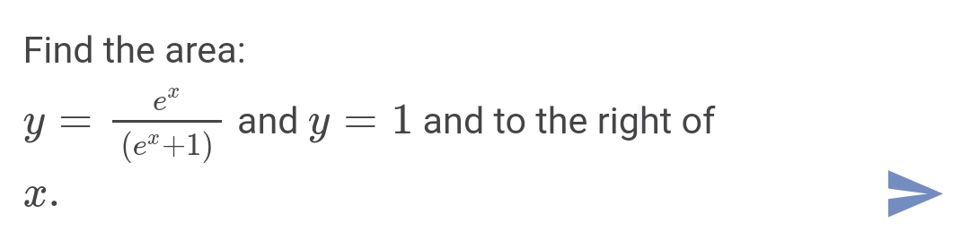 Find the area:
et
and y
1 and to the right of
(e" +1)
X.
