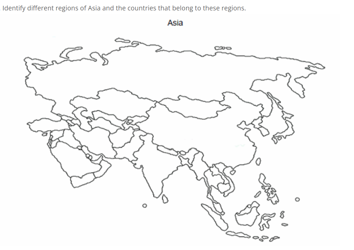 Identify different regions of Asia and the countries that belong to these regions.
Asia
