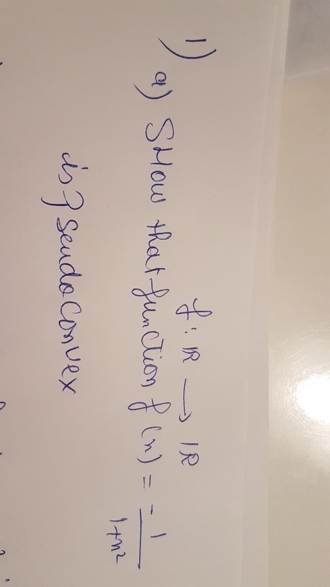 IR
IR
a) SHOW that-function (n) = -
is 7 Seudo Convex

