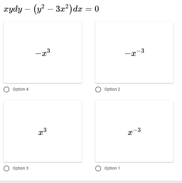 xydy – (y² – 3x²) dæ = 0
-
-3
-x
Option 4
Option 2
-3
O Option 3
O Option 1
