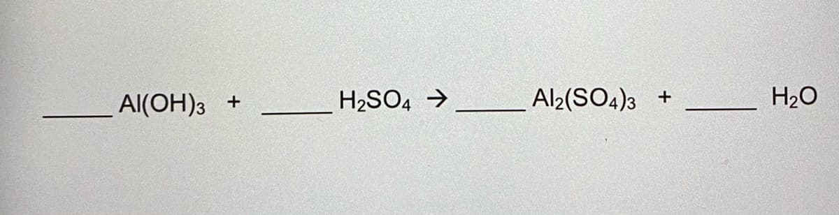 Al(ОН)з
_H2SO4 →
Al2(SO4)3
H2O
