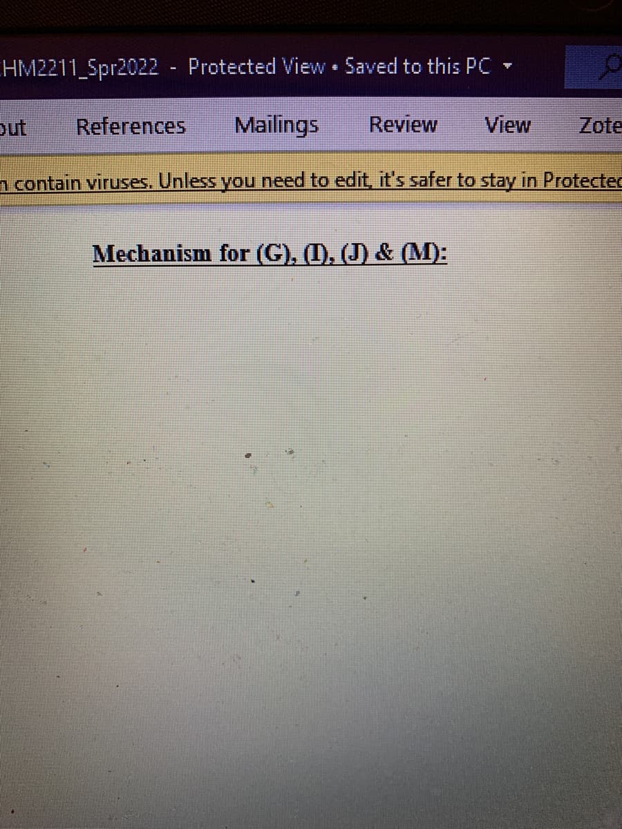 HM2211_Spr2022 Protected View Saved to this PC -
nc
References
Mailings
Review
View
Zote
n contain viruses. Unless you need to edit, it's safer to stay in Protectec
Mechanism for (G), (), (J) & (M):
