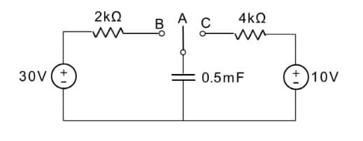 2kQ
B
30V(t
0.5mF
+)10V
