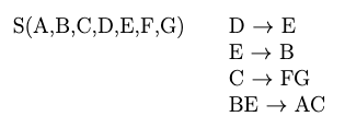 S(A,B,C,D,E,F,G)
D →→ E
E → B
CFG
BE →→ AC