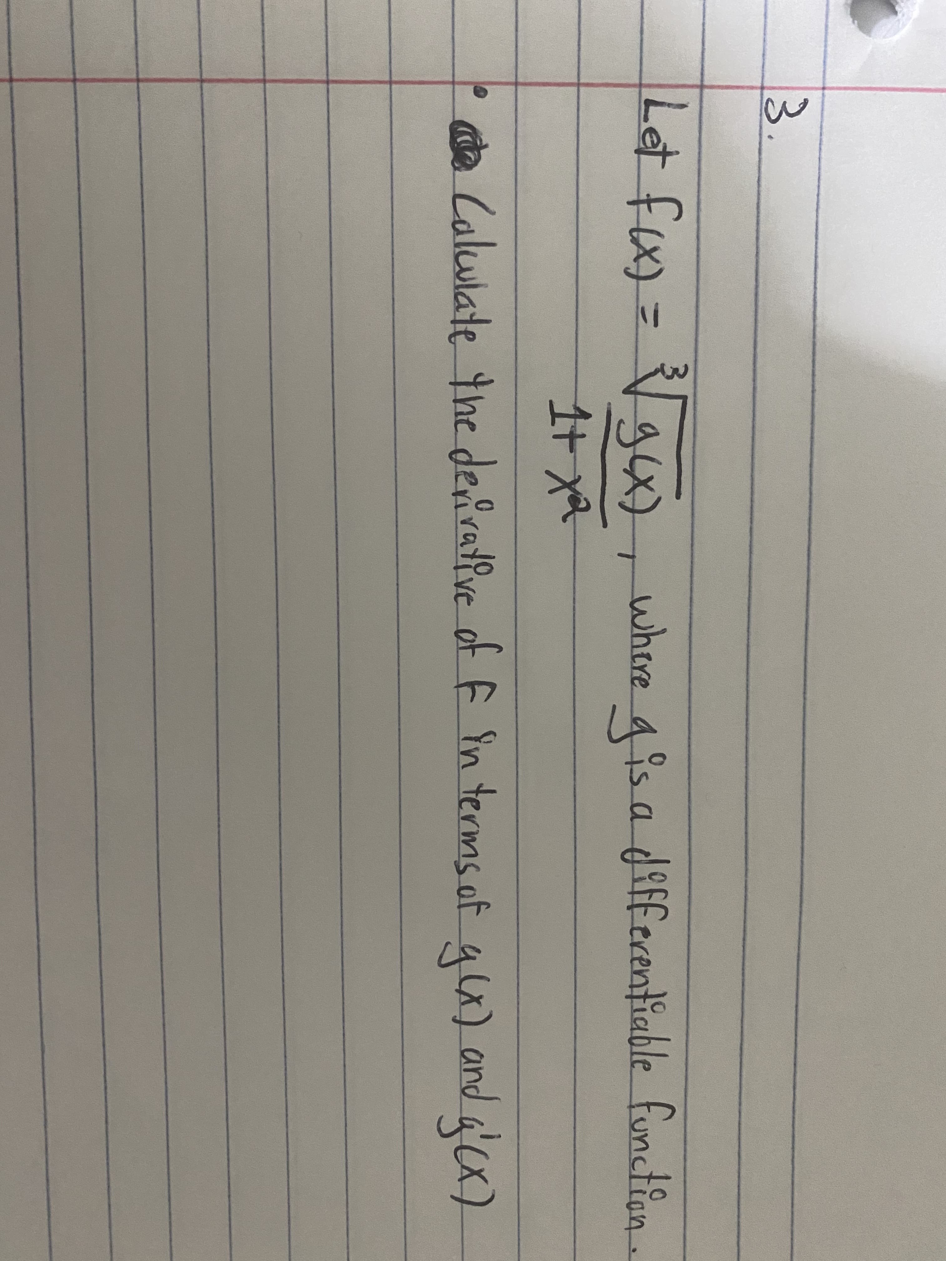 3.
Let fx) = {ax),
whire a function.
sadafferentiable
10
94x)
1t xa
aa glx) and a'cx)
Lalwlate the derirative of F fn terms of
g4).
