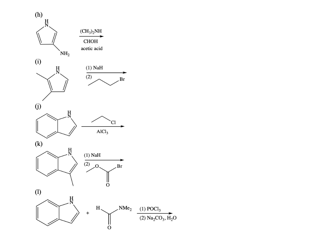 (h)
(i)
(i)
NH₂
(1)
(CH3)2NH
CHOH
acetic acid
(1) NaH
(2)
AIC13
(1) NaH
OF
(2)
Br
H
Br
NMe₂
(1) POC13
(2) Na₂CO3, H₂O