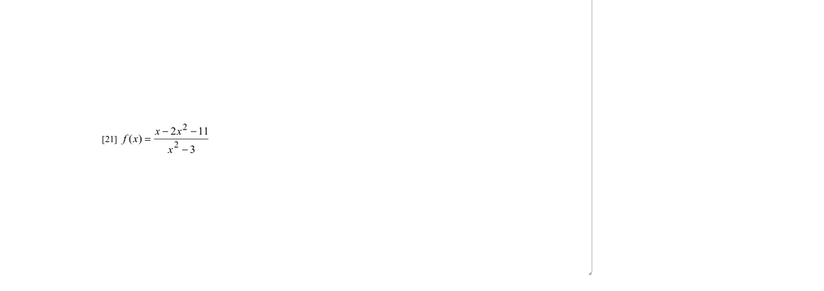 x- 2x2 – 11
1² - 3
[21] f(x) =
