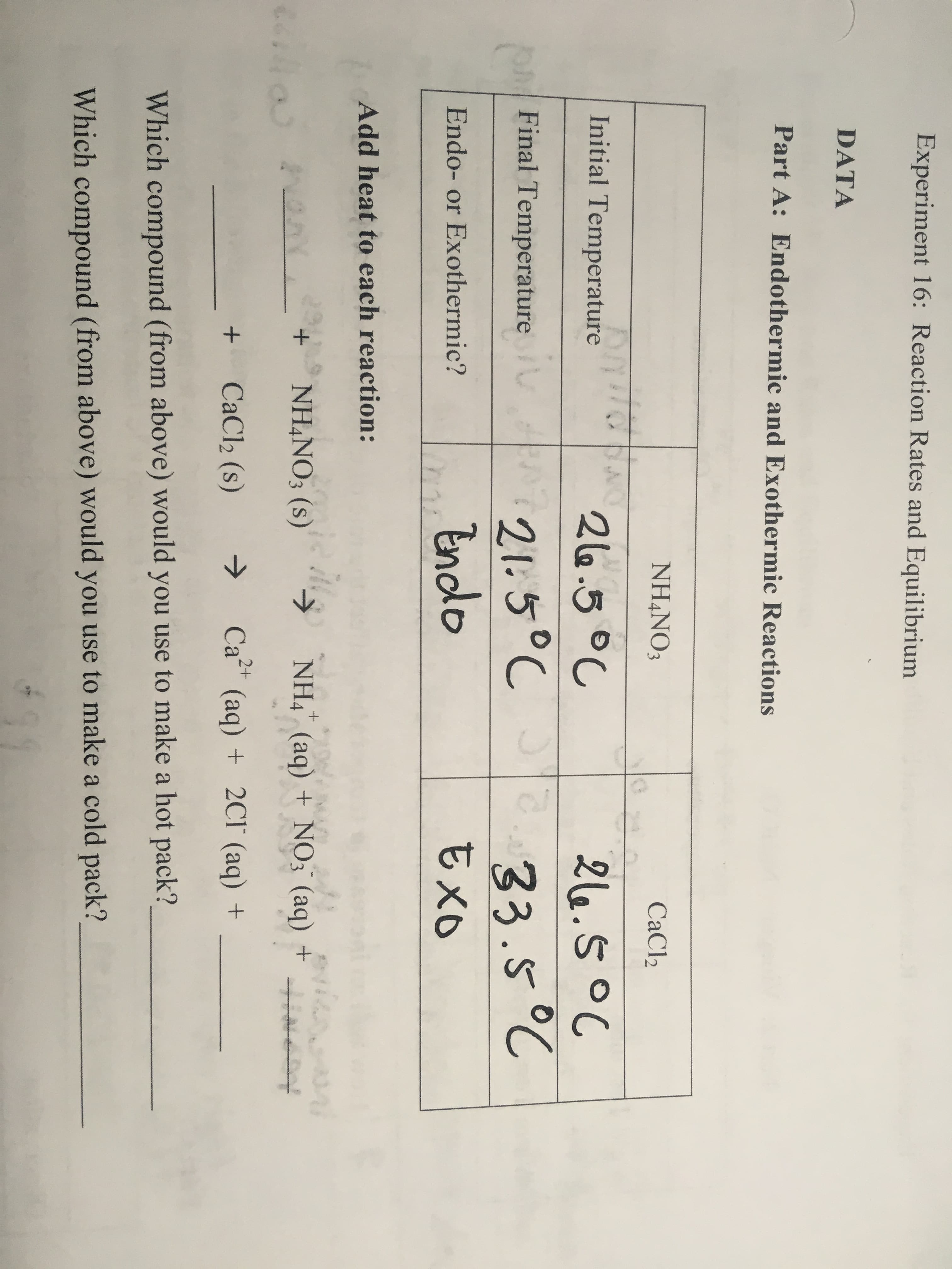 Experiment 16:R
DATA
Part A: Endothe
Initial Temperature
Final Temperature
Endo- or Exotherm
Add heat to each r
