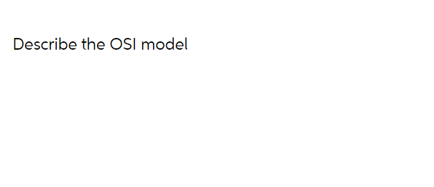 Describe the OSI model