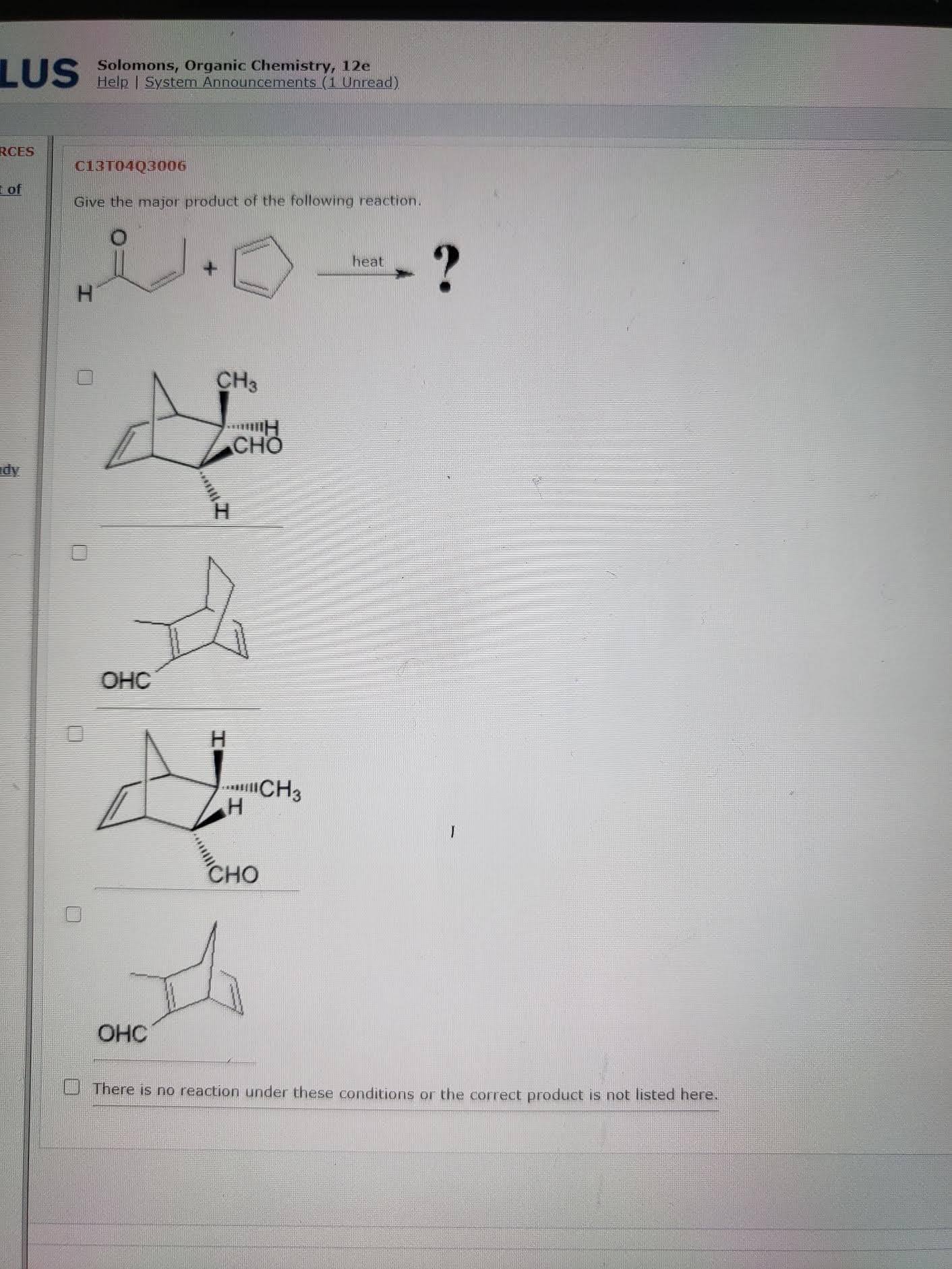 Give the major product of the following reaction.
heat
H.
CH3
CHO
OHC
"CH3
сно
OHC
