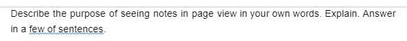 Describe the purpose of seeing notes in page view in your own words. Explain. Answer
in a few of sentences.