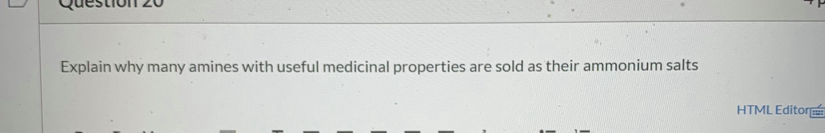 Explain why many amines with useful medicinal properties are sold as their ammonium salts
