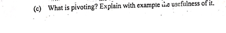 What is pivoting? Explain with example ie usefulness of it.
