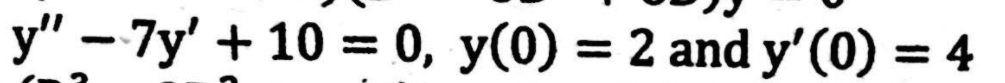 y" — 7у' + 10 - 0, у(0)
%3D 2 andy'(0) — 4
