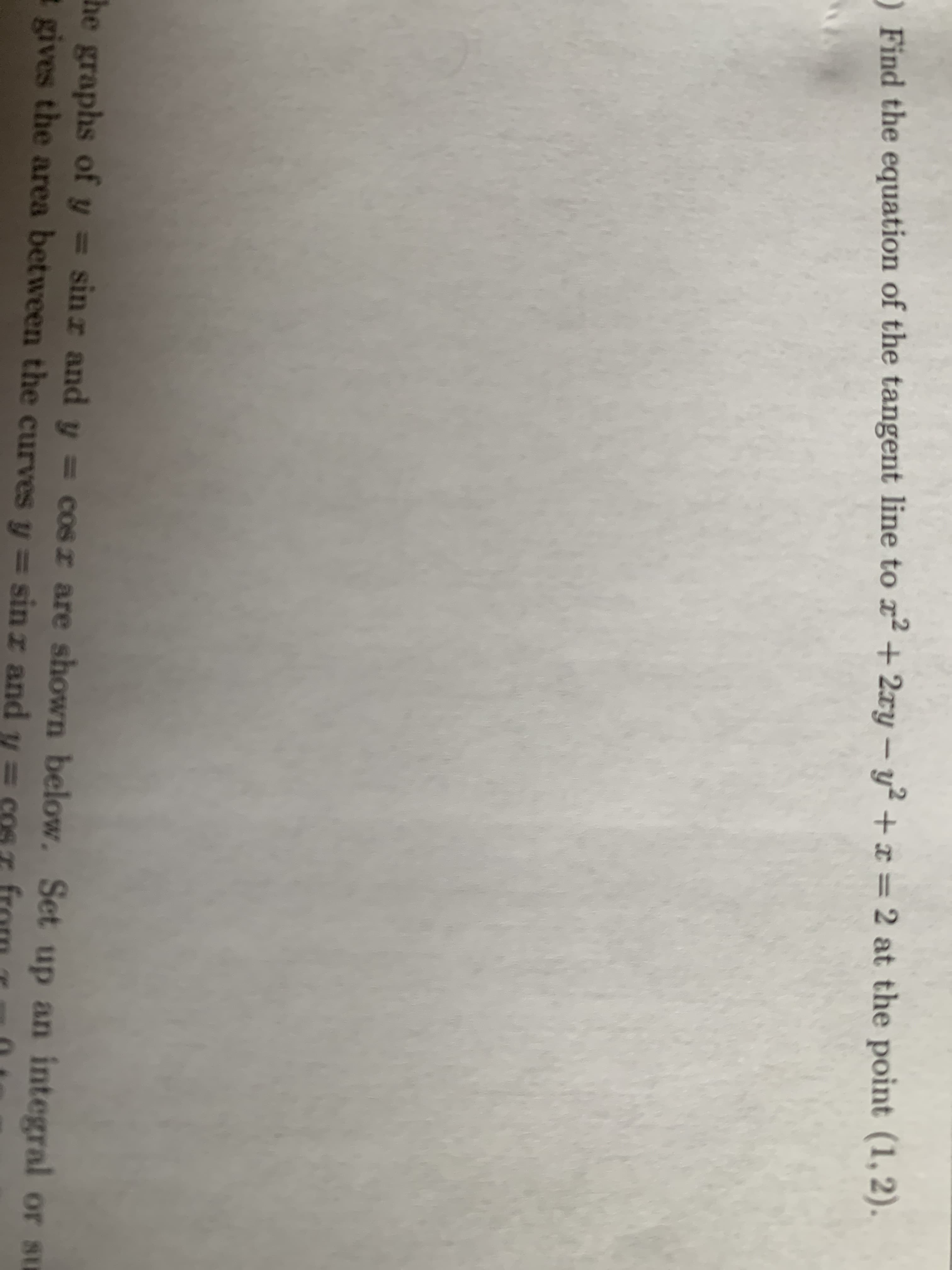 2xy
- y² + x = 2 at the point (1,2).
-
Find the equation of the tangent line to ² +2
