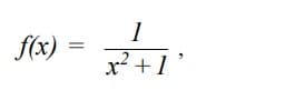 f(x) =
1
[+X