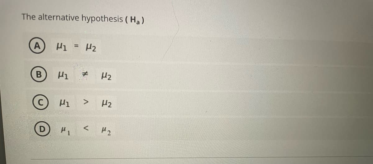 The alternative hypothesis ( Ha)
A
H2
く
H2
