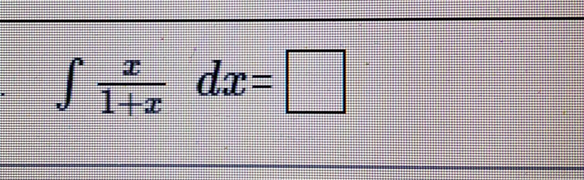 1+4
S dx=
