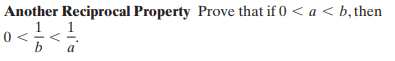 Another Reciprocal Property Prove that if 0 < a < b,then
1
<-< -.
b
a
