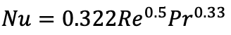 Nu = 0.322Re0.5 p0.33