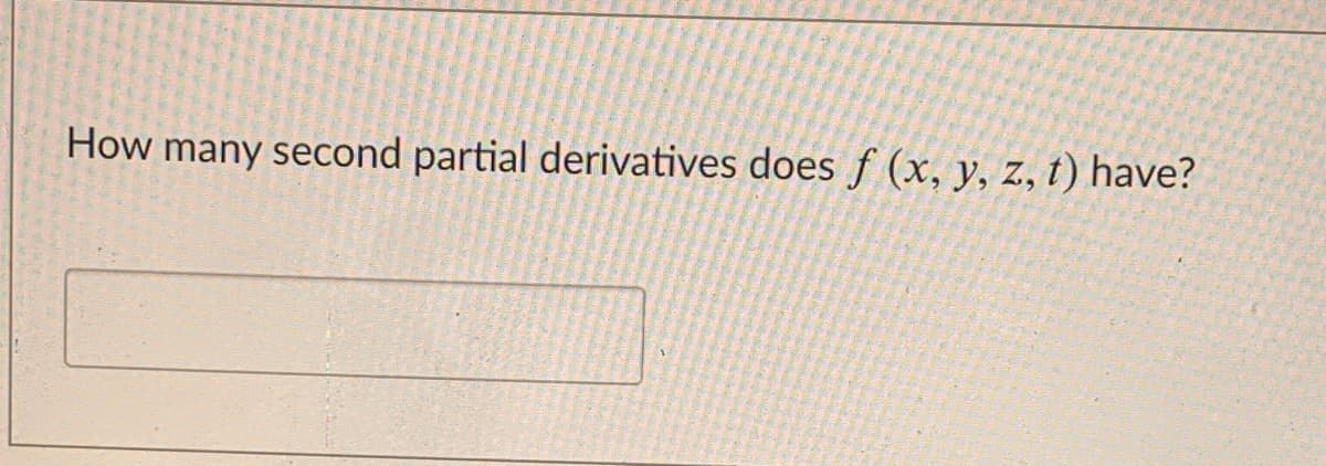 How many second partial derivatives does f (x, y, z, t) have?

